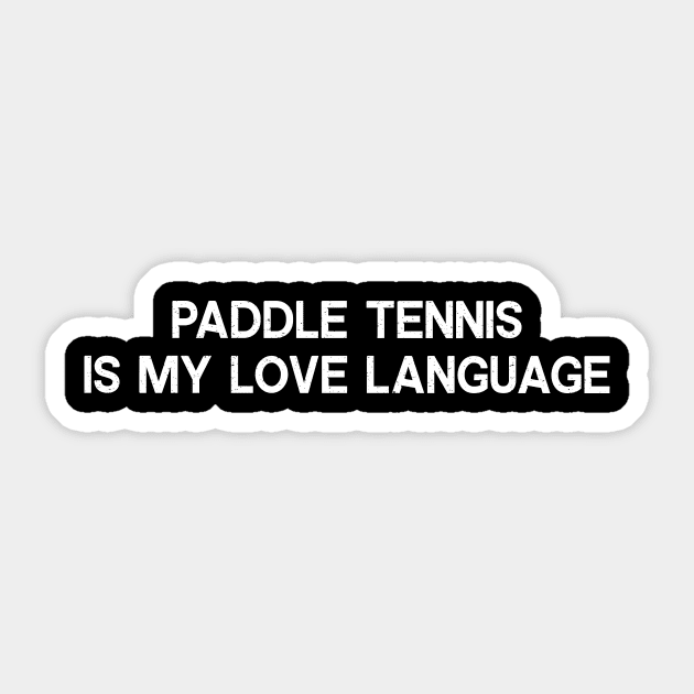 Paddle Tennis is My Love Language Sticker by trendynoize